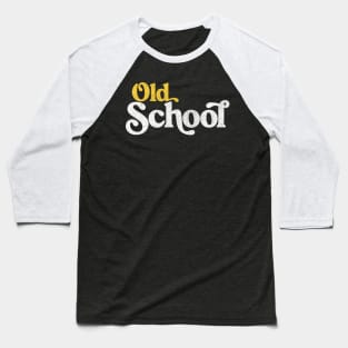 Old School // Retro Style Typography Design Baseball T-Shirt